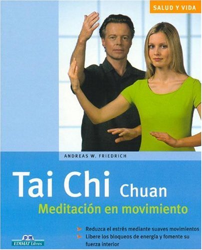 Tai chi chuan. meditacion en movimiento (Salud Y Vida / Health and Life)