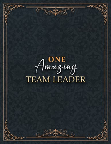 Team Leader Notebook - One Amazing Team Leader Job Title Working Cover Lined Journal: 8.5 x 11 inch, High Performance, Daily, Home Budget, Do It All, ... A4, Appointment , 21.59 x 27.94 cm, Planning