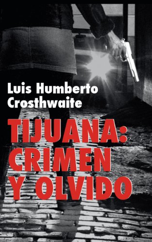 Tijuana: crimen y olvido (Obras completas nº 9)