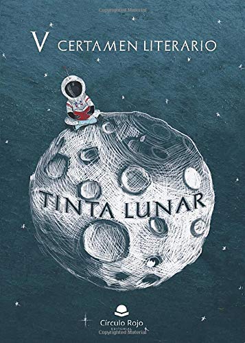 Tinta lunar. V Certamen literario: Autores inspirados por la luna