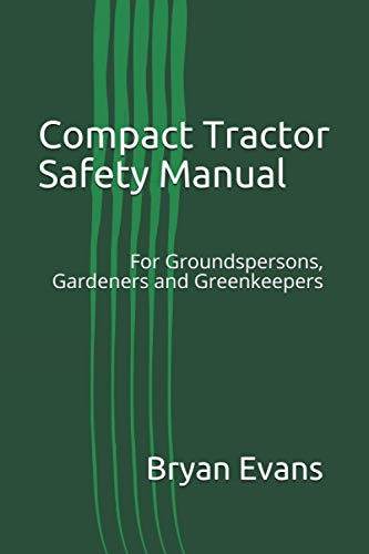 Compact Tractor Safety Manual: For Groundspersons and Greenkeepers
