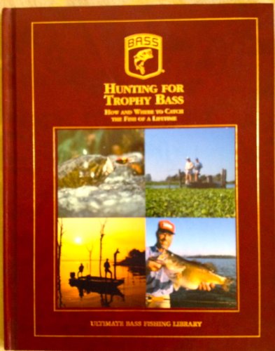 Hunting for Trophy Bass (Ultimate Bass Fishing Library) (2004-01-01)