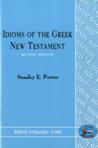 Idioms of the Greek New Testament (Biblical Languages: Greek) by Stanley E. Porter (1992-07-01)