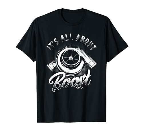 It's All About Boost Turbo Turbocharger Boost Mechanic Dad Camiseta