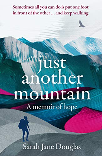 Just Another Mountain: A Memoir (English Edition)