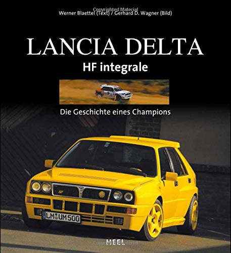 Lancia Delta HF Integrale: Die Geschichte eines Champions