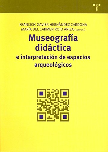 Museografía didáctica e interpretación de espacios arqueológicos: 4 (Manuales de Museística, Patrimonio y Turismo Cultural)
