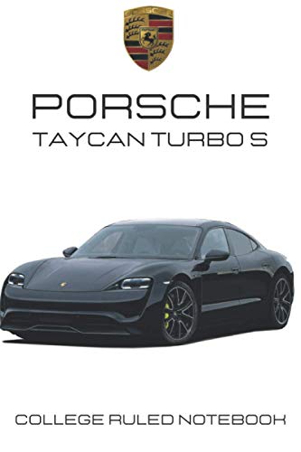Porsche Taycan Turbo S Notebook: 110 pages Supercars Journal & Diary College Ruled Notebook for Car Enthusiasts and Supercars Lovers 6x9 inches / Special Black Print on a White Cover