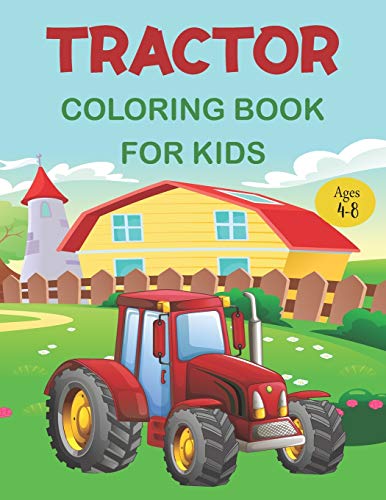 Tractor Coloring Book For Kids Ages 4-8: 40 Simple Coloring Images,Tractor Books For Toddler Boys Girls Preschoolers Ages 4-8, Gift Book for Kids.