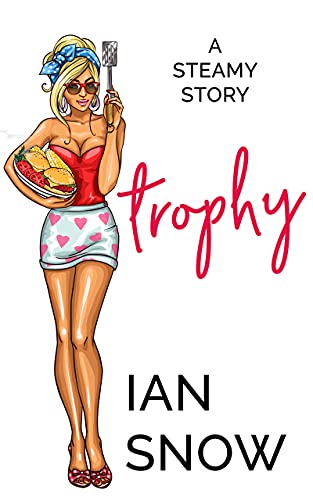 Trophy: A Steamy Story (English Edition)