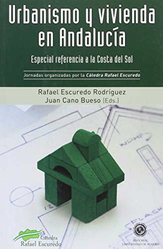 Urbanismo y vivienda en Andalucía: especial referencia a la Costa del Sol