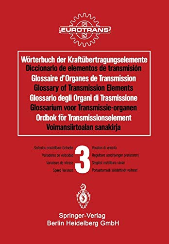 Worterbuch Der Kraftubertragungselemente / Diccionario de Elementos de Transmision / Glossaire Des Organes de Transmission / Glossary of Transmission: ... / Osa 3 * Portaattomasti saadettavat vaihteet