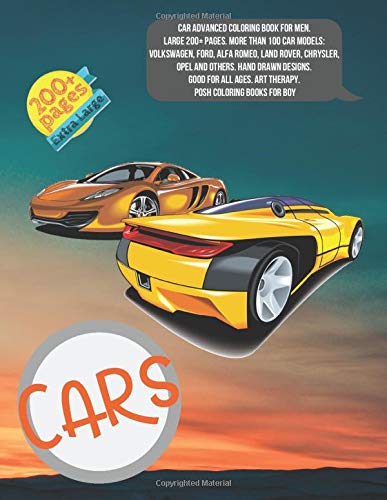 Car Advanced Coloring Book for men. Large 200+ pages. More than 100 car models: Volkswagen, Ford, Alfa Romeo, Land Rover, Chrysler, Opel and others. ... Art Therapy. Posh Coloring Books for boy