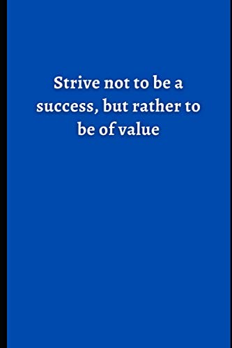 Gratitude Journal – Daily Notebook – Quote on top: Strive not to be a success, but rather to be of value: Gratitude Journal – Lined Notebook – ... – Motivational Quote on Cover - Gift Under 5$