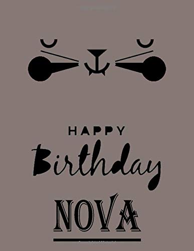 Happy Birthday Nova: Nova Happy Birthday GIFT . Sketchbook Cute Cat on cover. Large Unlined Blank Papers For Sketching, Drawing & Doodling ,110 Pages, ... Crayon Coloring and colored pencil drawing