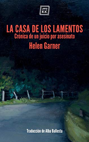 La casa de los lamentos: Crónica de un juicio por asesinato