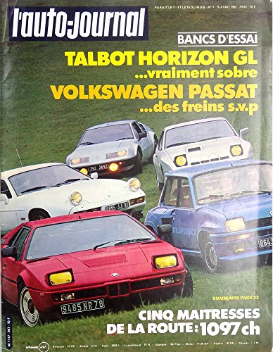 L'Auto-journal n° 7 - 15/04/1981 - Banc d'essai : Talbot Horizon GL... vraiment sobre, Volkswagen Passat... des freins s.v.p./Cinq maîtresses de la route : 1097 ch