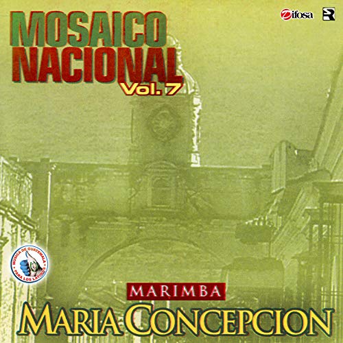 Mosaico Nacional Vol. 7. Música de Guatemala para los Latinos