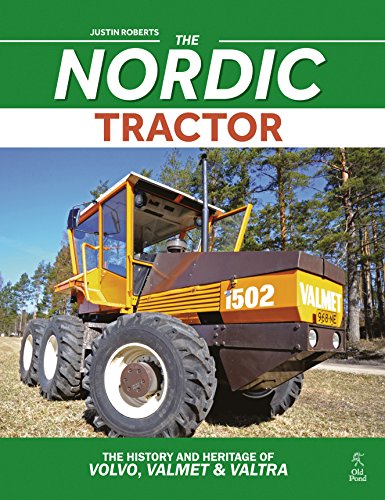 Nordic Tractor, The: The History and Heritage of Volvo, Valmet and Valtra (English Edition)