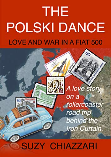 The Polski Dance: Love and War in a Fiat 500 (English Edition)