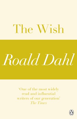 The Wish (A Roald Dahl Short Story) (English Edition)