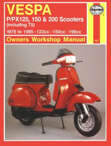 Vespa P/PX125, 150 and 200 Scooters (inc.T5) 1978-1995 Owner's Workshop Manual: 707 (Motorcycle Manuals)