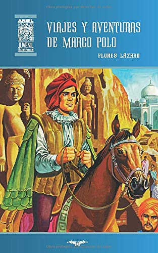 Viajes y aventuras de Marco Polo: 55 (Ariel Juvenil Ilustrada)