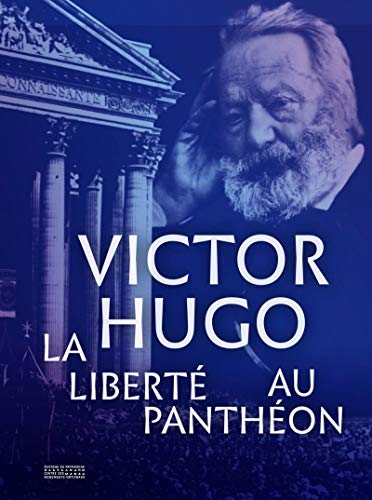 Victor Hugo : La liberté au Panthéon