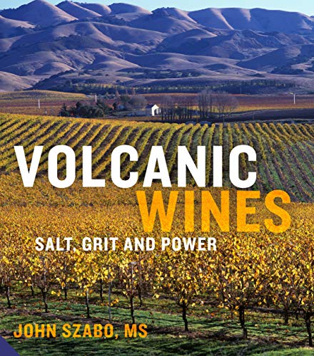 Volcanic Wines: Salt, Grit and Power