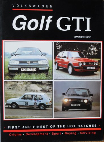 Volkswagen Golf G.T.I.: First and Finest of the Hot Hatches (Windrow and Greene Series)