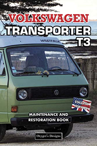 VOLKSWAGEN TRANSPORTER T3: MAINTENANCE AND RESTORATION BOOK (English editions)
