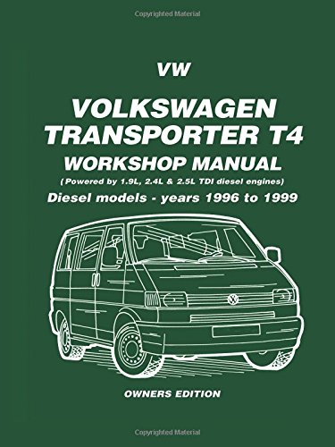 Volkswagen Transporter T4 Workshop Manual Owners Edition: Diesel Models - Years 1996 to 1999 (Diesel Models 1996-1999)
