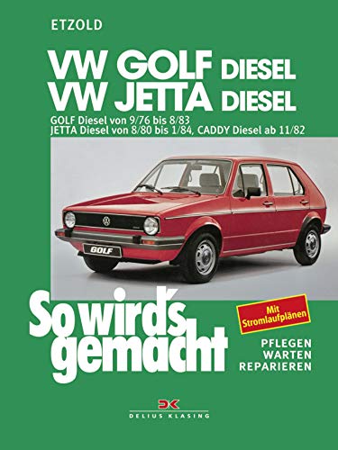 VW Golf 9/76-8/83, Jetta 8/80-1/84, Caddy ab 11/82 (Diesel): So wird´s gemacht - Band 9 (So wird's gemacht) (German Edition)