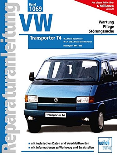 VW Transporter T 4 ab Dezember 1990: 2,0-Liter-Benzin-Motor, 1,9 / 2,4-Liter-Diesel-Motoren. Handbuch für die komplette Fahrzeugtechnik