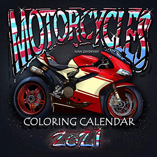 Motorcycles Coloring Calendar: Featuring Honda, Yamaha, Suzuki, Kawasaki, Ducati, BMW, Aprilia, MV Agusta Motorbikes with Large Cells Calendar Grid ... Calendars Series for Kids and Adults)