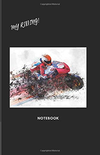 MY RIDING ! NOTEBOOK: - PERFECT for Records challenges, Memories,  Projects. IDEAL SIZE with AMAZING SOFTCOVER TOUCH!