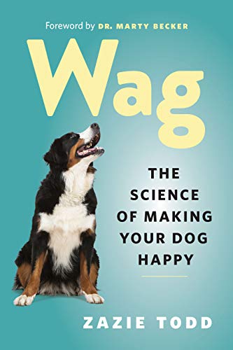 Wag: The Science of Making Your Dog Happy (English Edition)